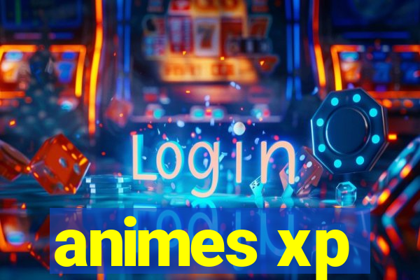 animes xp